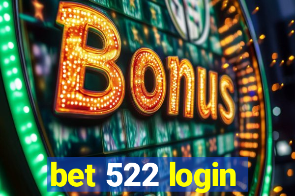 bet 522 login